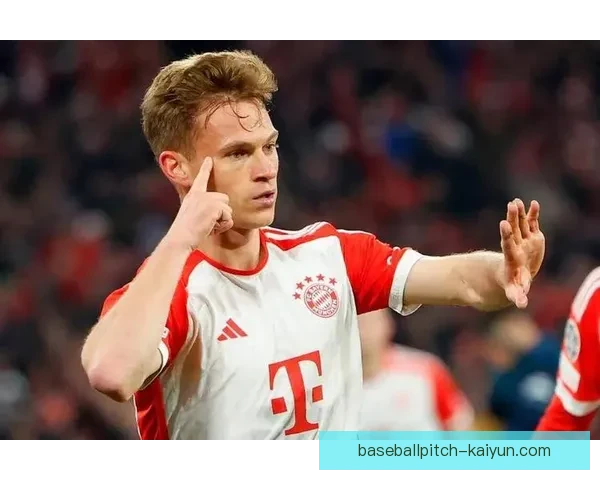 基米希战术适应能力持续提升，近期表现稳健